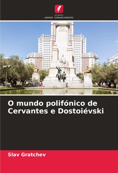 O mundo polifónico de Cervantes e Dostoiévski