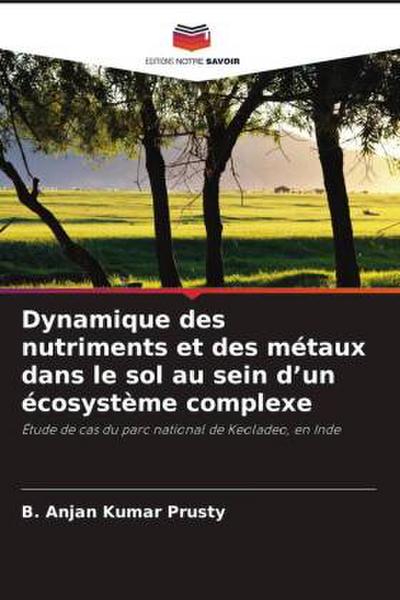 Dynamique des nutriments et des métaux dans le sol au sein d’un écosystème complexe