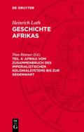 Geschichte Afrikas, Teil 4, Afrika vom Zusammenbruch des imperialistischen Kolonialsystems bis zur Gegenwart
