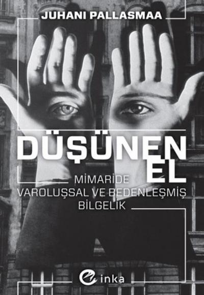 Düsünen El Mimaride Varolussal ve Bedenlesmis Bilgelik