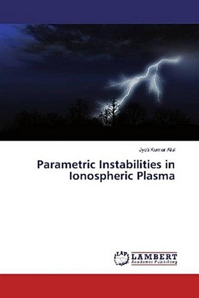 Parametric Instabilities in Ionospheric Plasma