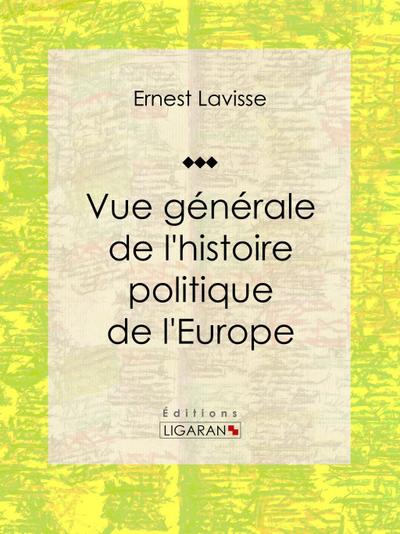 Vue générale de l’histoire politique de l’Europe