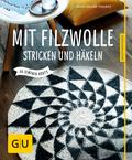 Mit Filzwolle stricken und häkeln