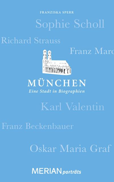 München. Eine Stadt in Biographien