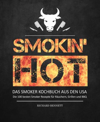 Smokin’ hot! - Das Smoker Kochbuch aus den USA: