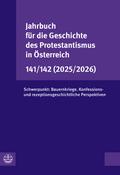 Jahrbuch für die Geschichte des Protestantismus in Österreich 141/142 (2025/2026)