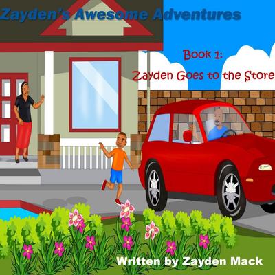 Zayden’s Awesome Adventures