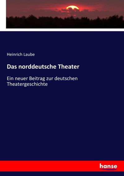 Das norddeutsche Theater
