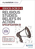 My Revision Notes Edexcel Religious Studies for GCSE (9-1): Beliefs in Action (Specification B)