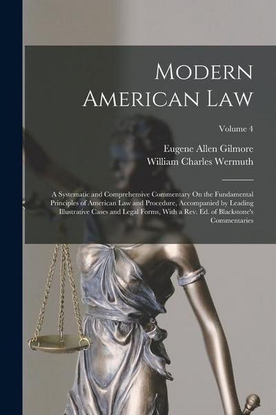 Modern American Law: A Systematic and Comprehensive Commentary On the Fundamental Principles of American Law and Procedure, Accompanied by
