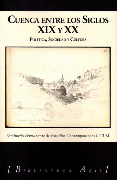 Cuenca entre los siglos XIX y XX: Política, sociedad y cultura