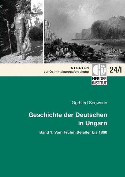 Geschichte der Deutschen in Ungarn, 2 Teile. Bd.1