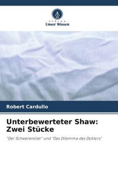 Unterbewerteter Shaw: Zwei Stücke