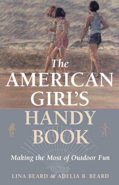 The American Girl’s Handy Book