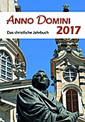 Anno Domini 2017: Das christliche Jahrbuch