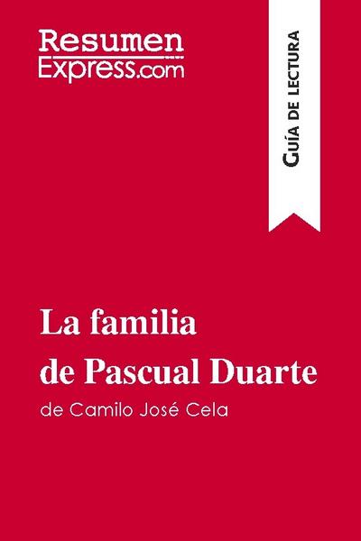 La familia de Pascual Duarte de Camilo José Cela (Guía de lectura)