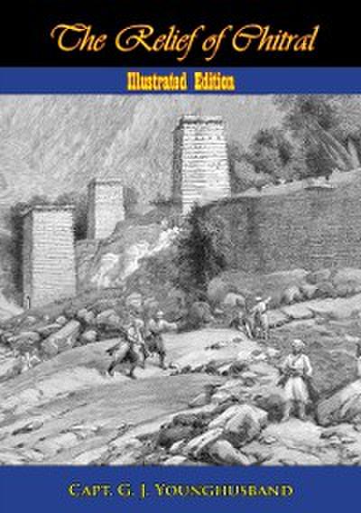 Relief of Chitral [Illustrated Edition]