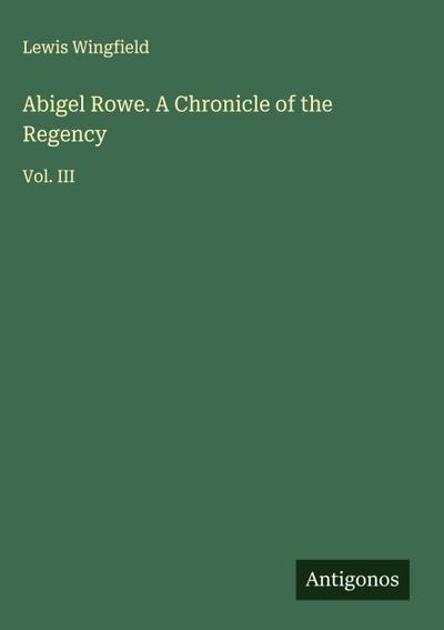 Abigel Rowe. A Chronicle of the Regency