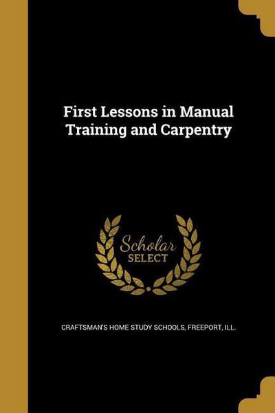 1ST LESSONS IN MANUAL TRAINING