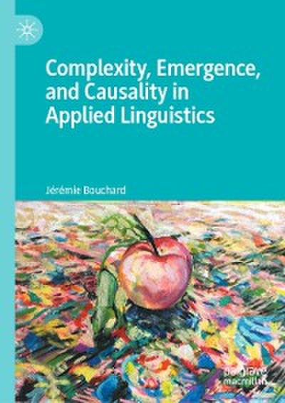 Complexity, Emergence, and Causality in Applied Linguistics
