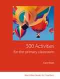 500 Activities for the Primary Classroom