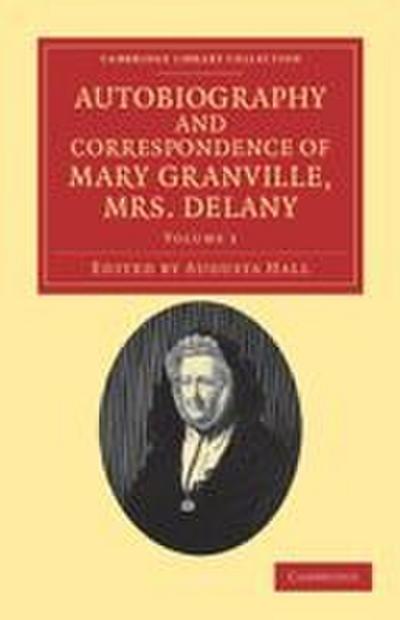Autobiography and Correspondence of Mary Granville, Mrs Delany - Volume 1