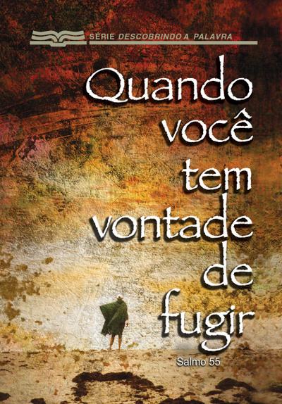 Quando Você Tem Vontade De Fugir