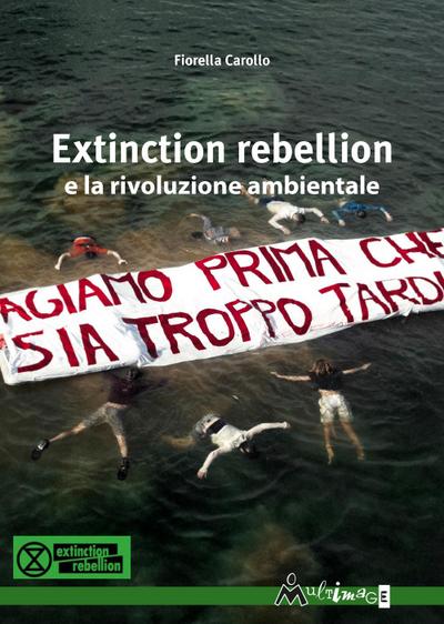 Carollo, F: Extinction Rebellion e la rivoluzione ambientale
