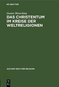 Das Christentum im Kreise der Weltreligionen