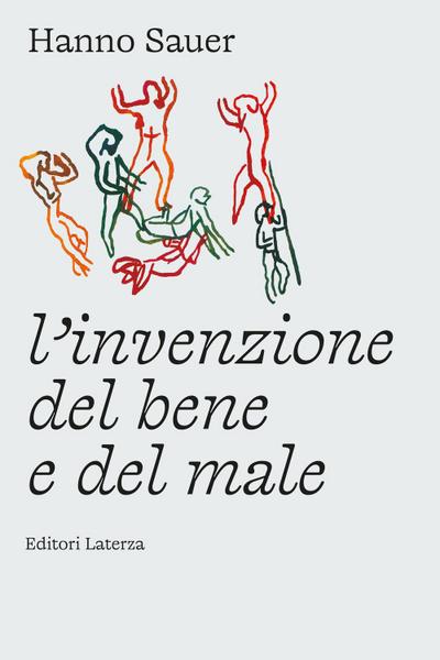L’ invenzione del bene e del male
