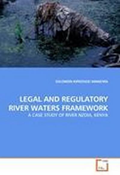 LEGAL AND REGULATORY RIVER WATERS FRAMEWORK