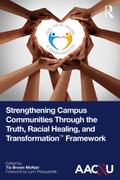 Strengthening Campus Communities Through the Truth, Racial Healing, and Transformation Framework