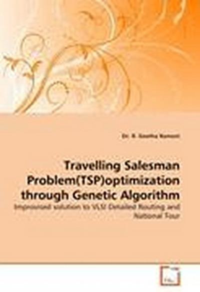 Travelling Salesman Problem(TSP)optimization through Genetic Algorithm