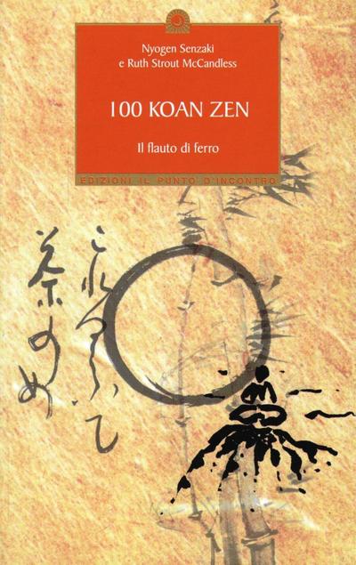 Cento koan zen. Il flauto di ferro