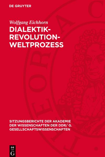 Dialektik-Revolution-Weltprozeß