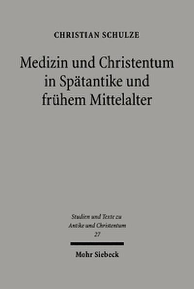 Medizin und Christentum in Spätantike und frühem Mittelalter