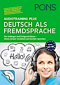 PONS Audiotraining Plus Deutsch als Fremdsprache: Für Anfänger und Fortgeschrittene - hören, leichter verstehen und besser sprechen. Für unterwegs..