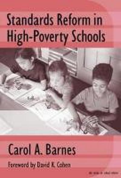 Standards Reform in High-Poverty Schools Managing Conflict and Building Capacity