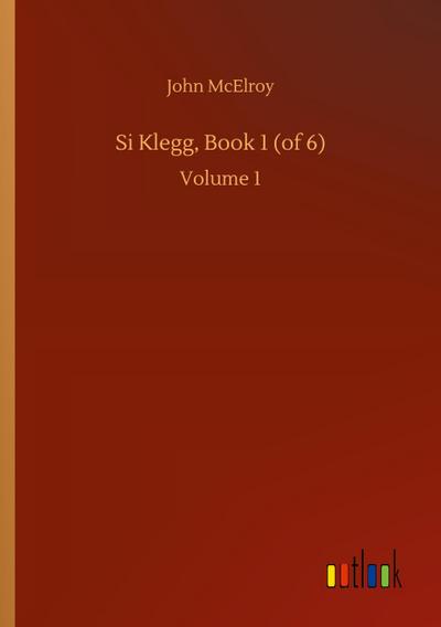 Si Klegg, Book 1 (of 6)