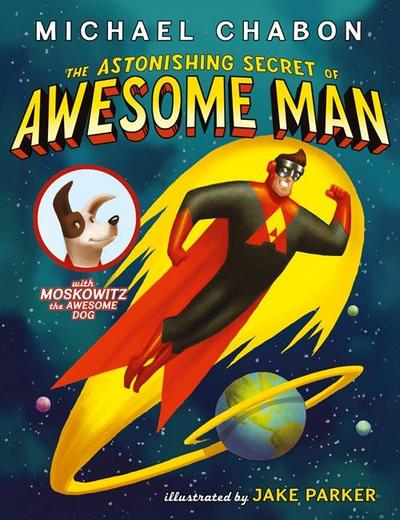 Chabon, M: Astonishing Secret of Awesome Man