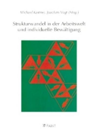 Strukturwandel in der Arbeitswelt und individuelle Bewältigung
