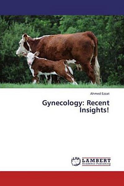 Gynecology: Recent Insights!