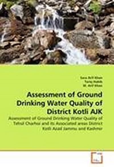 Assessment of Ground Drinking Water Quality of District Kotli AJK