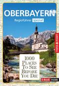 Reiseführer Oberbayern. Regioführer spezial inklusive Ebook. Ausflugsziele, Sehenswürdigkeiten, Restaurants & Hotels uvm.