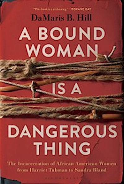 Bound Woman Is a Dangerous Thing