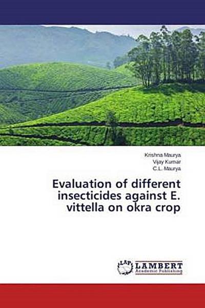 Evaluation of different insecticides against E. vittella on okra crop