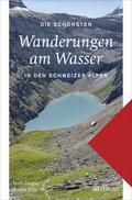 Die schönsten Wanderungen am Wasser in den Schweiz