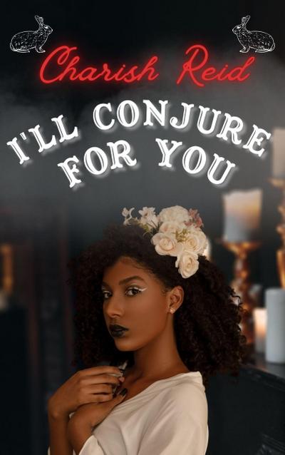 I’ll Conjure for You (The Beck Sister Hauntings, #2)