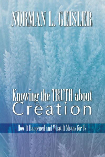 Knowing the Truth About Creation