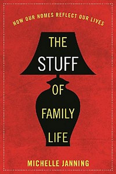 The Stuff of Family Life